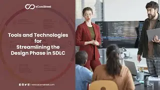 Tools and Technologies for Streamlining the Design Phase in SDLC