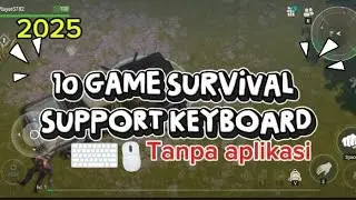 10 GAME SURVIVAL SUPPORT KEYBOARD TANPA APLIKASI TAMBAHAN DI ANDROID
