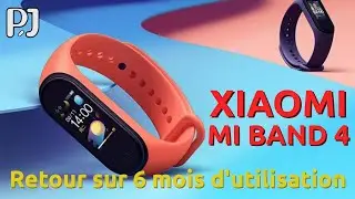Retour sur 6 mois avec le Mi Band 4