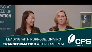 Leading with Purpose: Driving Transformation at CPS America