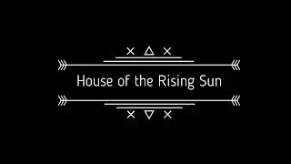 House of the Rising Sun