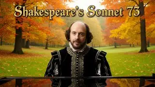Sonnet 73 by William Shakespeare at the Piano