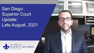 San Diego Defense Attorney Provides San Diego Superior Court Update: August 2021