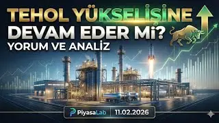 Tehol Y&uuml;kselişine Devam Eder mi? Yorum ve Analiz