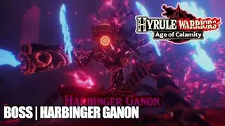Hyrule Warriors Age of Calamity - Boss | Harbinger Ganon [Nintendo Switch]