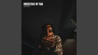 Understand My Pain