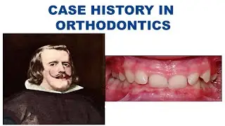 CASE HISTORY IN ORTHODONTICS