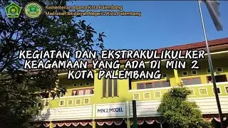 Kegiatan dan Ekstrakulikuler Keagamaan Yang Ada di MIN 2 Kota Palembang.