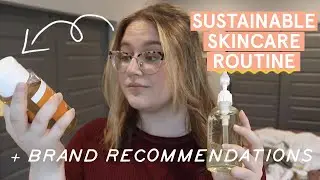 My Sustainable Skincare Routine [Low-Waste + Clean Beauty]