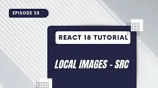 React 18 Tutorial - Local Images Source Folder