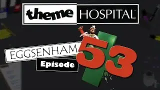 Theme Hospital #53 - Ruptured Nodules (Eggsenham)