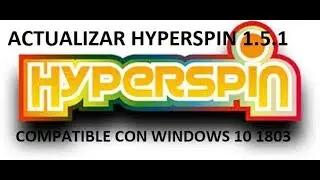 🎮 HYPERSPIN | NO FUNCIONA CON WINDOWS 10 1803, SOLUCION
