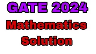 GATE 2024 MATHEMATICS SOLUTION || GATE 2024 LPP SOLUTION || #mathematicsstudent