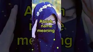 Abrish name meaning #name #meaning #shorts #ytshorts #Abrish