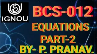 BCA IGNOU | BASIC MATHS | BCS012 | EQUATIONS | IGNOU BCS012 | IGNOU | BCS-012 | EQUATION | BCA