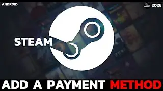 How to Add Payment Method in Steam App (Step-by-Step)?