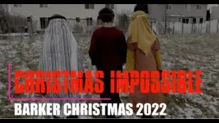 Christmas Impossible:  Barker Christmas 2022