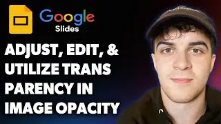 How to Adjust, Edit, and Utilize Transparency in Google Slides Image Opacity (Full 2025 Guide)
