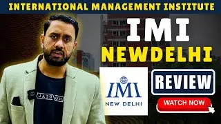 Full Review of IMI New Delhi | Everything You Need to Know!