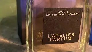Открываю новый парф и новую тематику . Leather Black (K)night L'Atelier Parfum