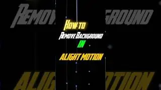💥REMOVE BACKGROUND in alight motion tutorial 😎☠️#shortsfeed🚀📈#shortviral#shortsfeed #edits #tutorial