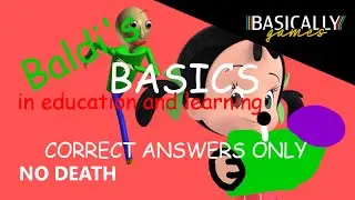 @BasicallyGames BALDI'S basics in education and learning FULL GAME {CIRRECT ANSWERS ONLY}