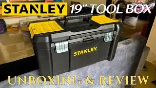 Stanley 19&rdquo; Heavy Duty Tool Box - Unboxing & Review