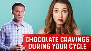 Why Women Crave Chocolate During Their Menstrual Cycle? &ndash; Dr. Berg on Period Cravings