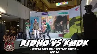 RIDHO VS KMDK // Honda Fans Bali Beatbox Battle // TOP 16