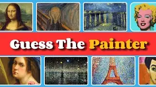 Guess the Artist Challenge! 🎨 Identify Famous Painters from Their Masterpieces!