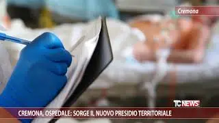 Cremona, ospedale: nasce il nuovo presidio territoriale