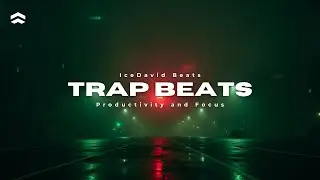 Trap Beats for Focus and Productivity | Enhance Your Concentration