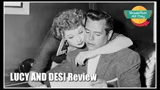 Lucy and Desi movie review -- Breakfast All Day