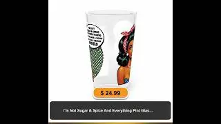 I'm Not Sugar & Spice And Everything Pint Glass 16oz funny beer glasses beer cups drinking glasse...