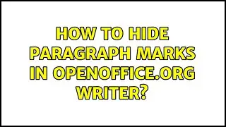 How to hide paragraph marks in OpenOffice.org Writer? (3 Solutions!!)