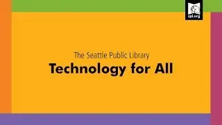 The Seattle Public Library - Technology and Access for All