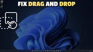 How to Fix Drag and Drop Not Working in File Explorer (Windows 10/11)