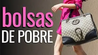 9 BOLSAS Que Te Deixam Com CARA DE POBRE.