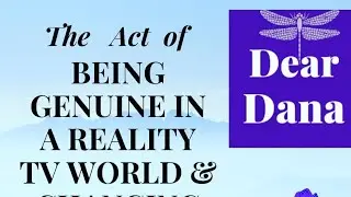 The Act of Being Genuine in a Reality TV World & Changing  Your Narrative