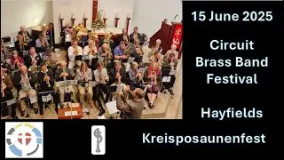 2025-06-15 - Circuit Brass Band Festival / Kreisposaunenfest in Hayfields