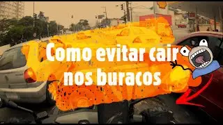 SCOORTER -  DICAS PARA ESCAPAR DE BURACOS NA VIA