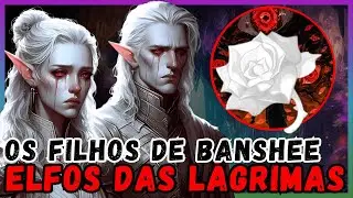Elfos das L&aacute;grimas | Nova Ra&ccedil;a de D&D 5&ordf; Edi&ccedil;&atilde;o