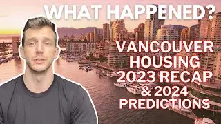 Vancouver 2023 Real Estate Recap.