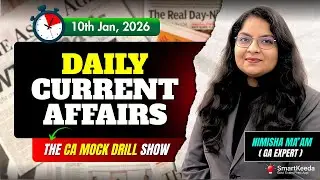 Daily Current Affairs | 9th & 10th January 2026 | by Nimisha Ma'am | CA MockDrill - SmartKeeda