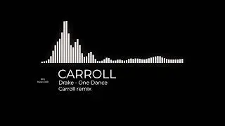 CARROLL - Drake - One Dance (CARROLL REMIX) #techhouse #2024