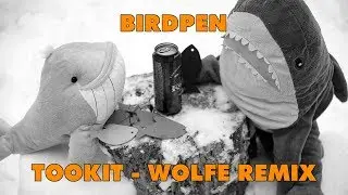 BirdPen &ndash; Tookit [Wolfe Remix] (Fan music video by UporolGroup)