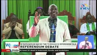 DP Ruto says he has no time to engage in referendum talk