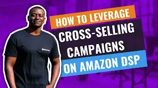 Cross-Selling Campaigns on Amazon DSP | Clear Ads
