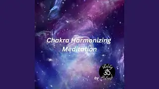 Chakra Harmonizing Meditation