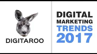 Digital Marketing Trends 2017 - Digital Marketing News